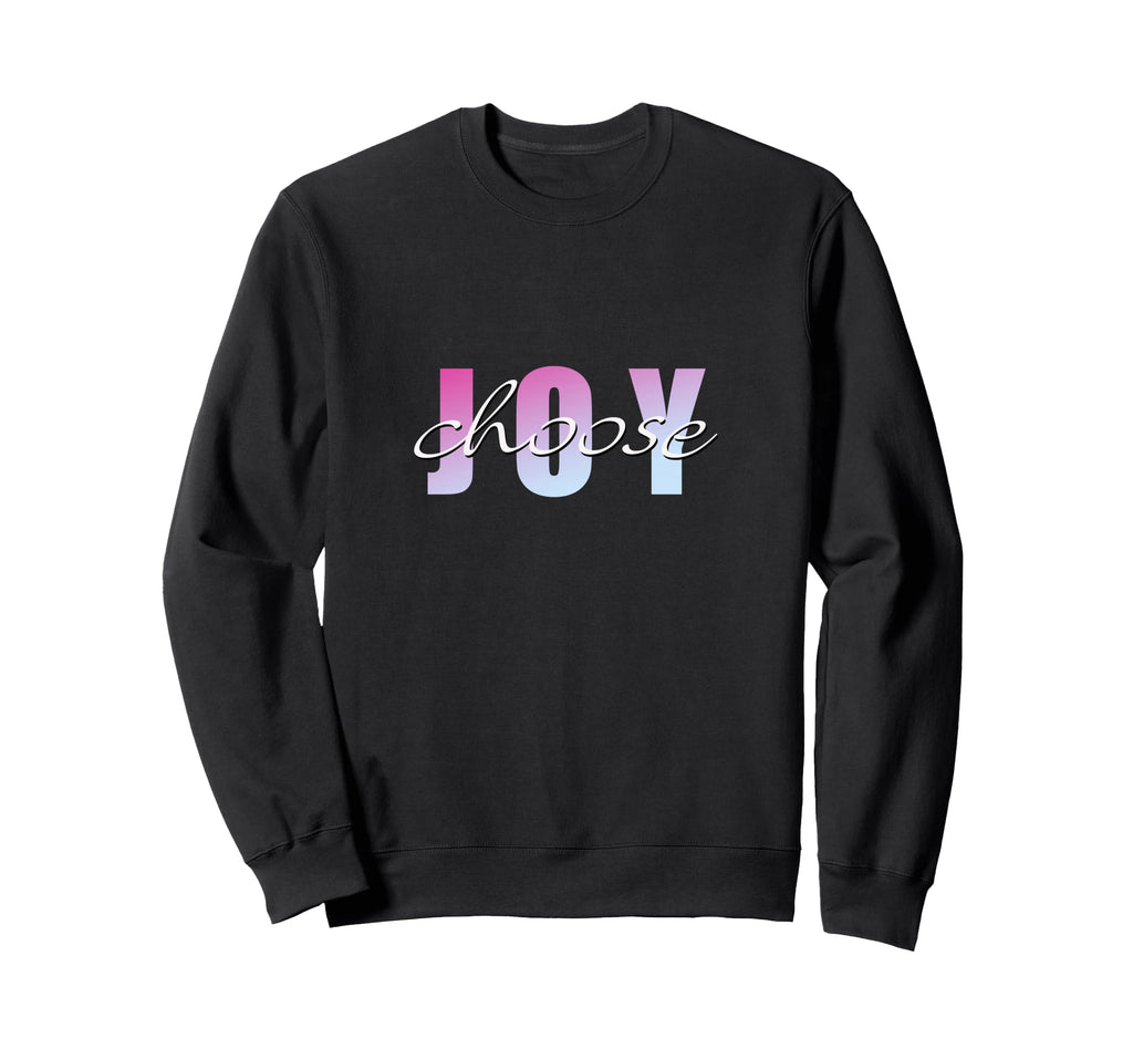 Choose Joy Sweatshirt - Trendy Graphic for Adults - T-Shirt, Sweatshirt, Hoodie
