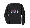 Choose Joy Sweatshirt - Trendy Graphic for Adults - T-Shirt, Sweatshirt, Hoodie