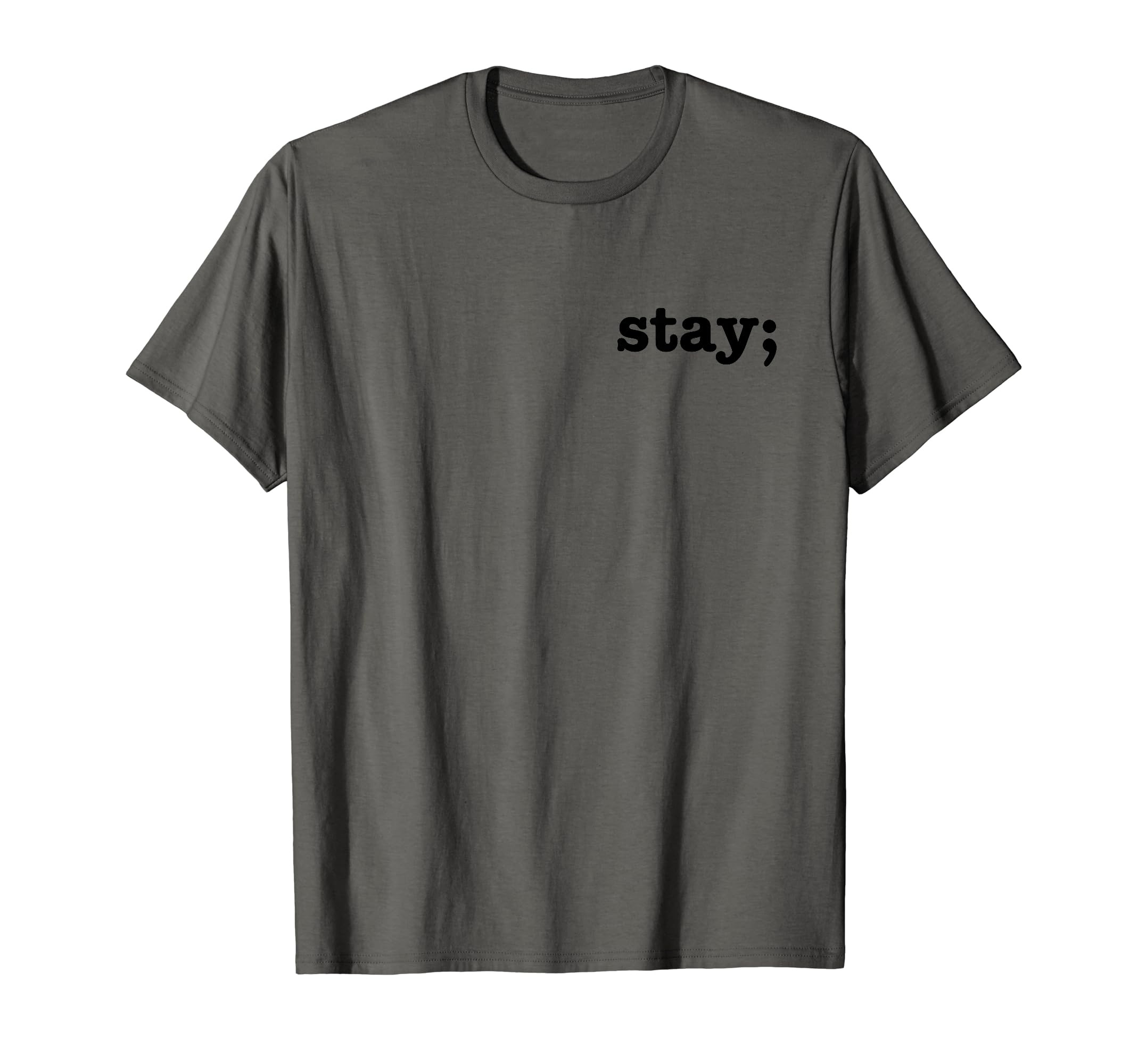Semicolon Stay Suicide Prevention T-Shirt - Trendy Graphic for Adults - T-Shirt, Sweatshirt, Hoodie
