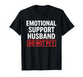 Emotional Support Husband Do Not T-Shirt - Casual Everyday Wear for Adults - T-Shirt, Sweatshirt, Hoodie