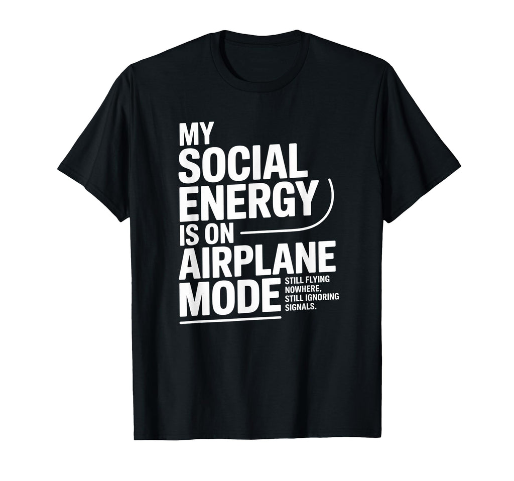 Introvert Mode Activated No Human Signals T-Shirt - Trendy Graphic Unisex - T-Shirt, Sweatshirt, Hoodie