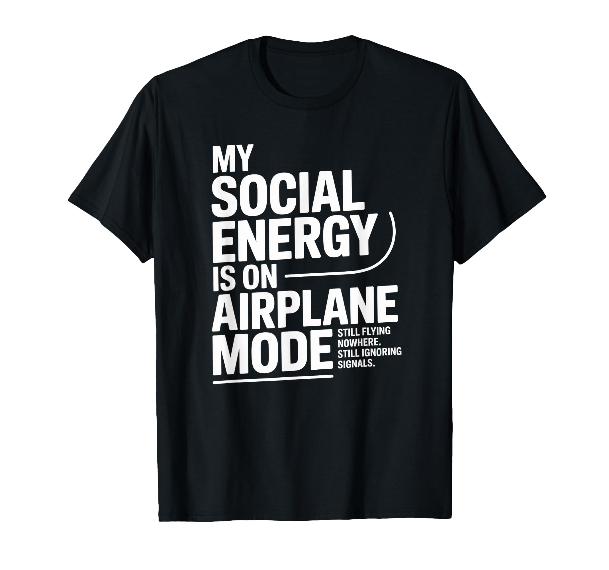 Introvert Mode Activated No Human Signals T-Shirt - Trendy Graphic Unisex - T-Shirt, Sweatshirt, Hoodie