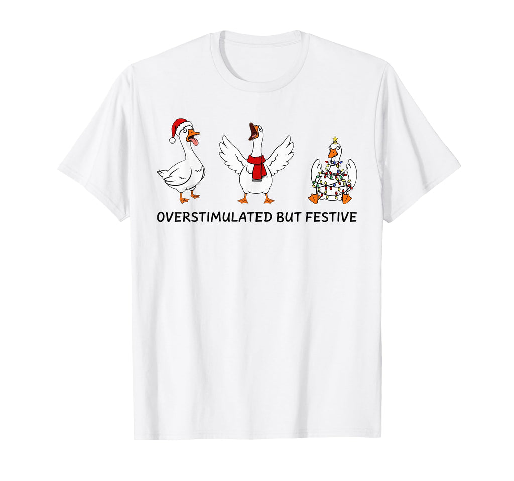 Overstimulated But Festive Funny T-Shirt - Fun Novelty Design for Adults - T-Shirt, Sweatshirt, Hoodie