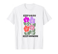 Keep Going Keep Growing T-Shirt - Aesthetic Graphic for Adults - T-Shirt, Sweatshirt, Hoodie