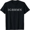 IGBBMN Funny Airport Meme Sarcastic Quote T-Shirt Unisex T-shirt, Sweatshirt, Hoodie, Long Sleeve Tee - T-Shirt, Sweatshirt, Hoodie
