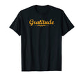 Gratitude Everyday Be Grateful Be T-Shirt - Casual Everyday Wear Men Women - T-Shirt, Sweatshirt, Hoodie