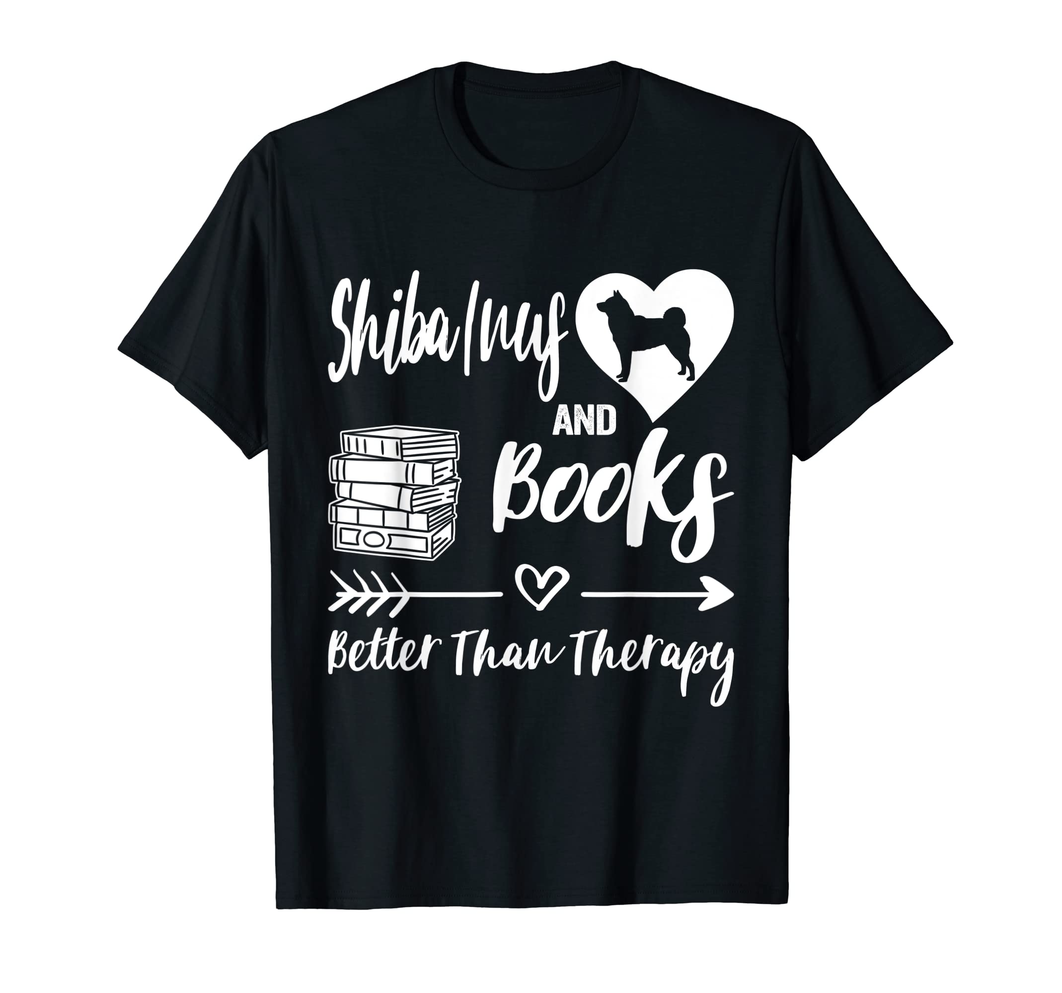 Shiba Inus And Books Better Than T-Shirt - Fun Novelty Design Unisex - T-Shirt, Sweatshirt, Hoodie