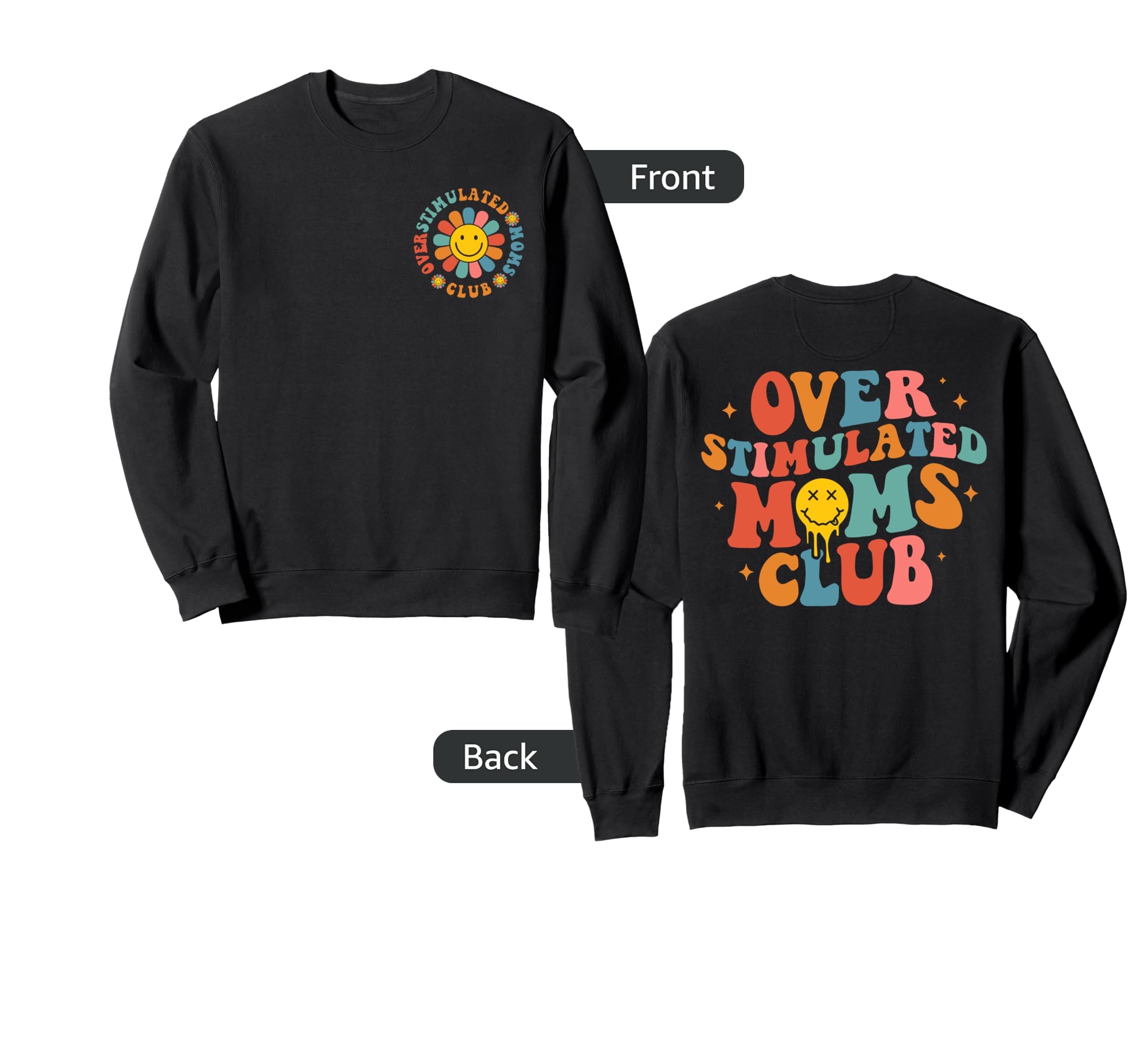 Overstimulated Moms Club Funny Groovy Sweatshirt - Streetwear Style Unisex - T-Shirt, Sweatshirt, Hoodie