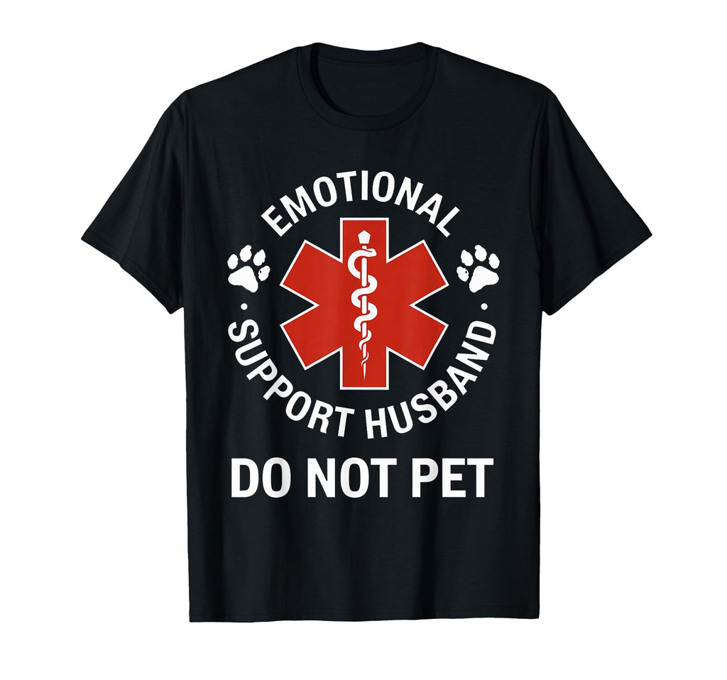 Emotional Support Husband Do Not Pet T-Shirt - Novelty Apparel Unisex - T-Shirt, Sweatshirt, Hoodie