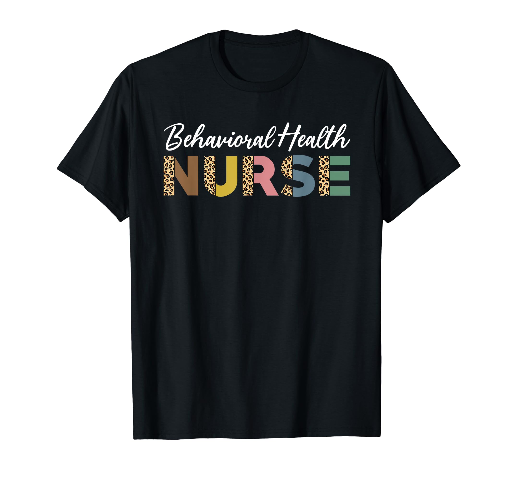 Behavioral Health Nurse Leopard T-Shirt - Custom Art Print for Adults - T-Shirt, Sweatshirt, Hoodie
