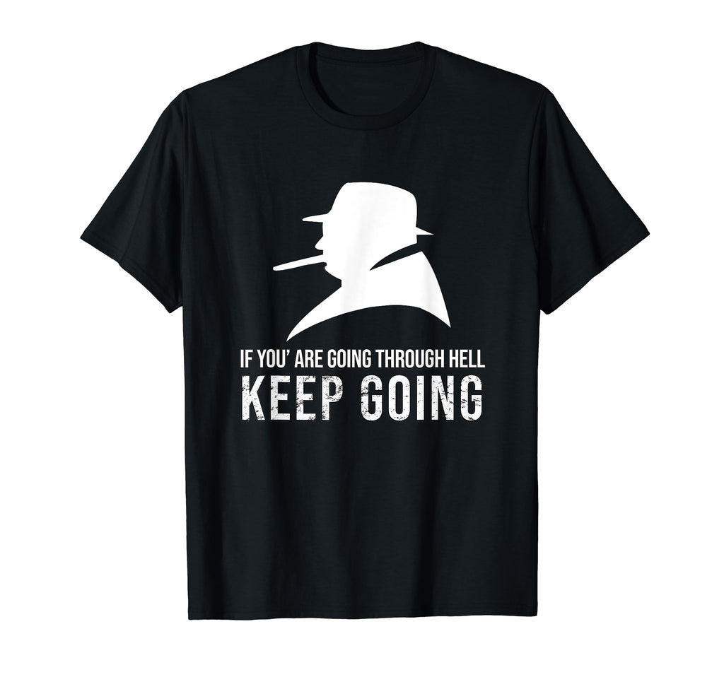 Keep Going Motivational Gift T-Shirt - Casual Everyday Wear Men Women - T-Shirt, Sweatshirt, Hoodie