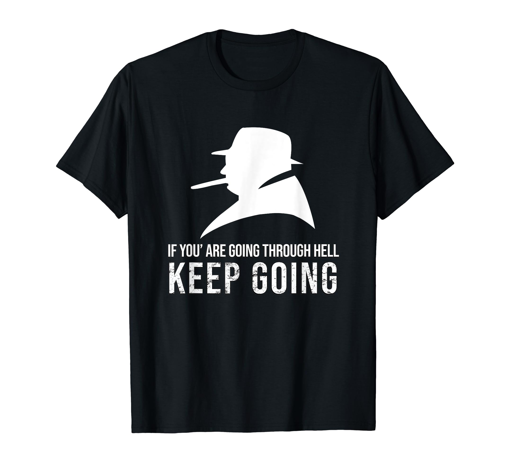 Keep Going Motivational Gift T-Shirt - Casual Everyday Wear Men Women - T-Shirt, Sweatshirt, Hoodie