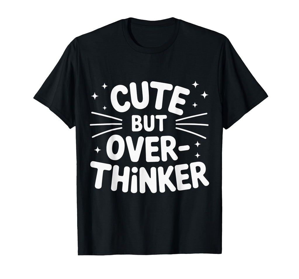 Overthinking Mind Self Awareness T-Shirt - Minimalist Print Unisex - T-Shirt, Sweatshirt, Hoodie