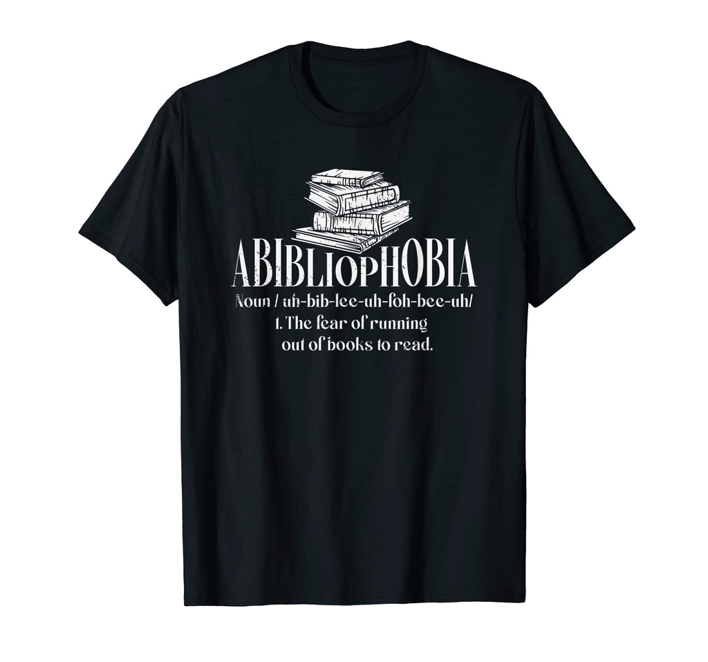 Abibliophobia Reading Bookworm Book T-Shirt - Fun Novelty Design Unisex - T-Shirt, Sweatshirt, Hoodie