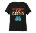 Breathwork Is My Cardio Tri Blend T-Shirt - Novelty Apparel for Adults - T-Shirt, Sweatshirt, Hoodie