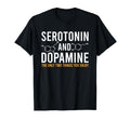 Serotonin And Dopamine Only Two T-Shirt - Minimalist Print for Adults - T-Shirt, Sweatshirt, Hoodie