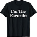 I'm The Favorite Shirt - that Says I'm The Favorite T-Shirt Unisex T-shirt, Sweatshirt, Hoodie, Long Sleeve Tee - T-Shirt, Sweatshirt, Hoodie