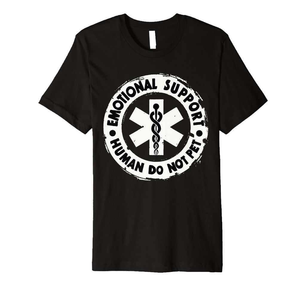 Emotional Support Human Do Not Pet Funny T-Shirt - Trendy Graphic Unisex - T-Shirt, Sweatshirt, Hoodie