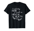 I Cant Stay Home I Work Mental T-Shirt - Casual Everyday Wear Men Women - T-Shirt, Sweatshirt, Hoodie