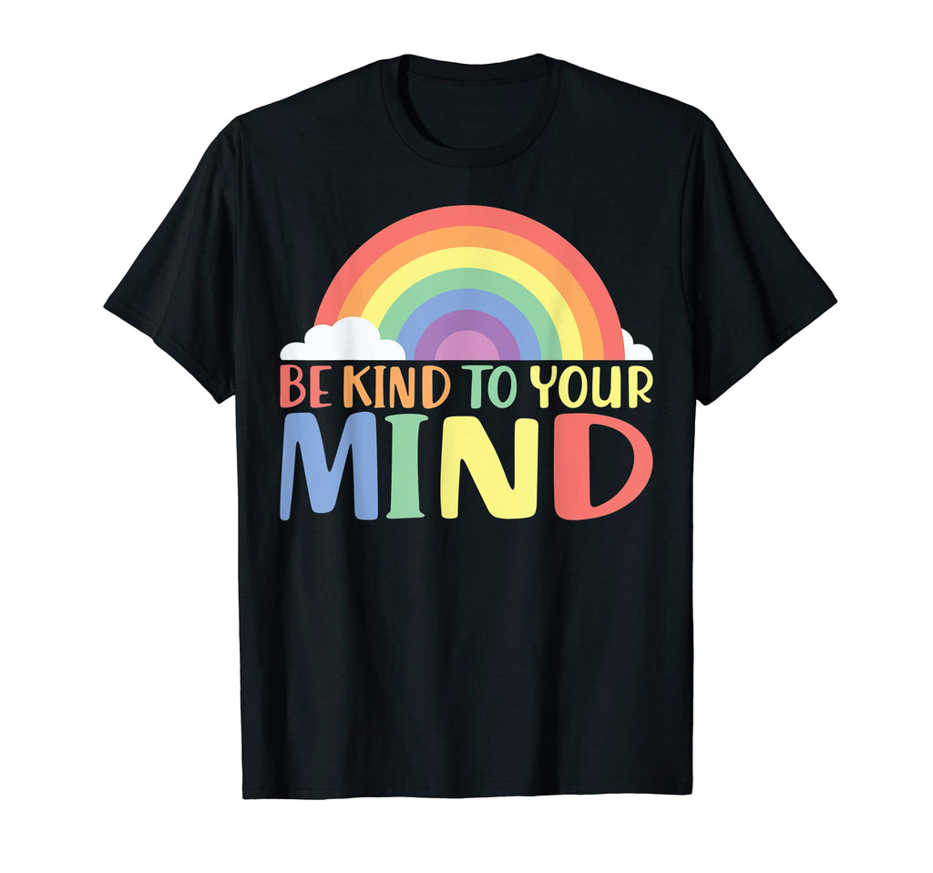 Mental Awareness Be Kind To Your Mind T-Shirt - Minimalist Print Men Women - T-Shirt, Sweatshirt, Hoodie