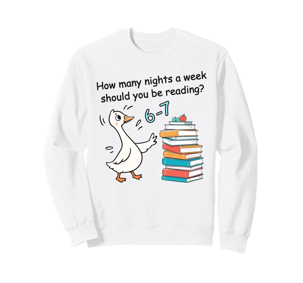 How Many Nights Week Reading 6 7 Sweatshirt - Minimalist Print Unisex - T-Shirt, Sweatshirt, Hoodie