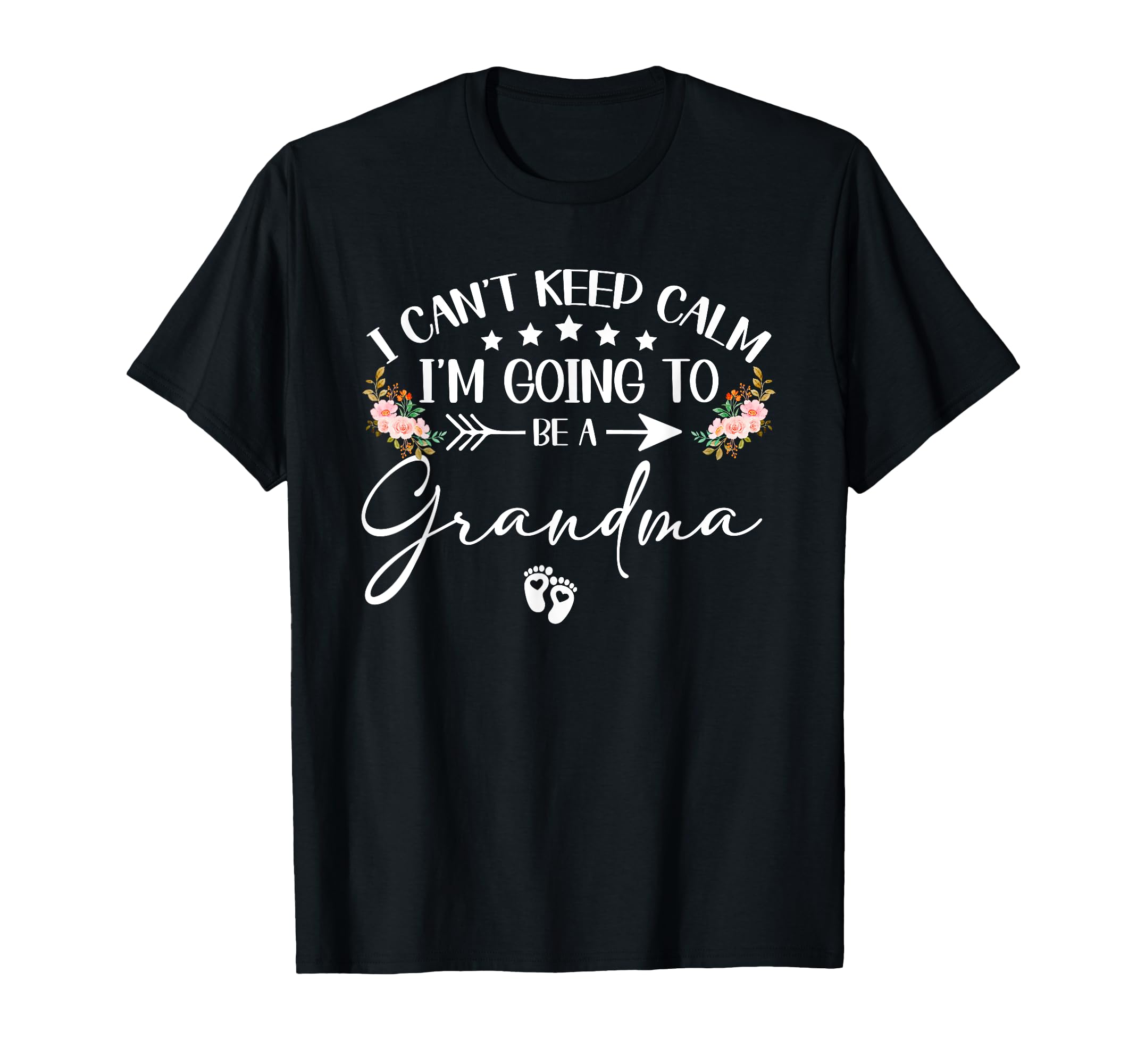 I Cant Keep Calm Im Going To Be Grandma T-Shirt - Graphic Print Unisex - T-Shirt, Sweatshirt, Hoodie