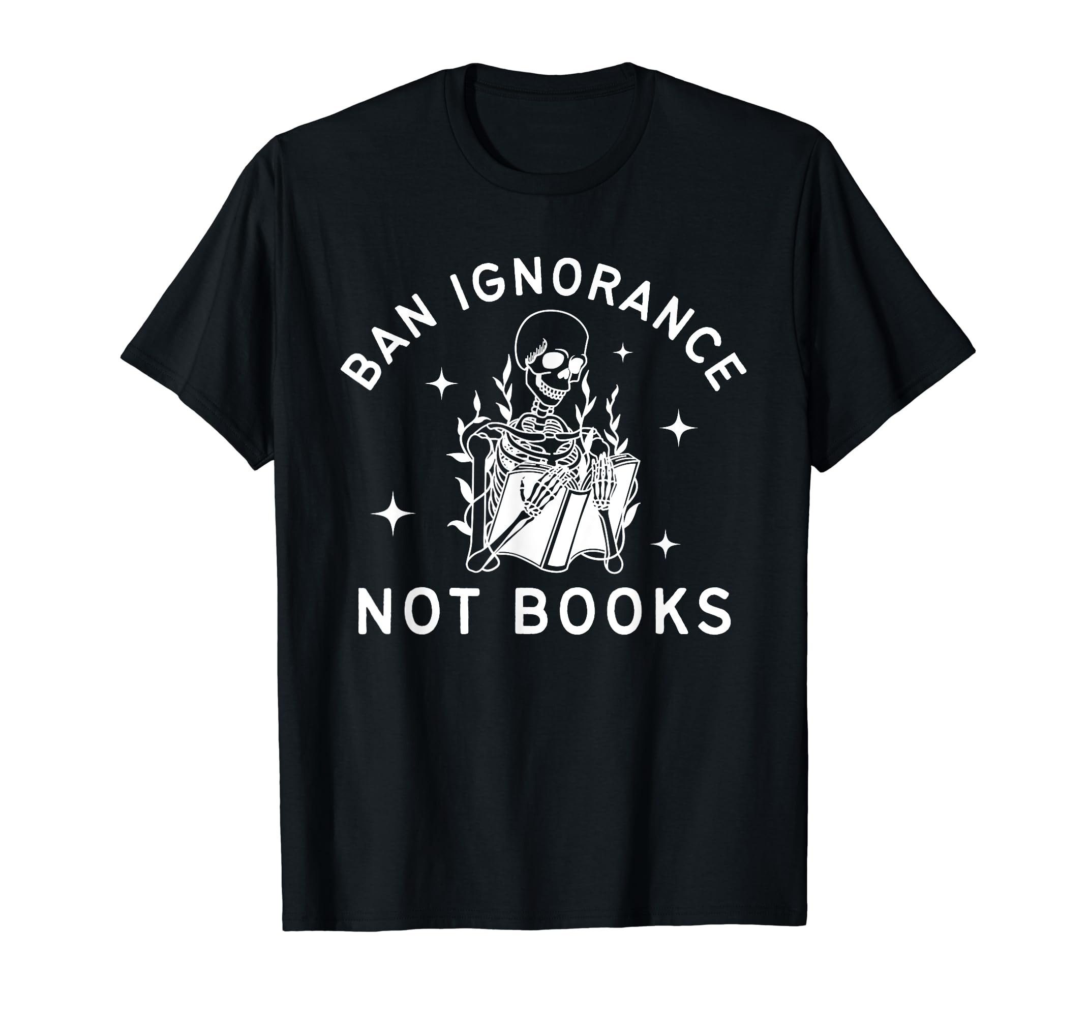 Ban Ignorance Not Books Funny T-Shirt - Custom Art Print Men Women - T-Shirt, Sweatshirt, Hoodie