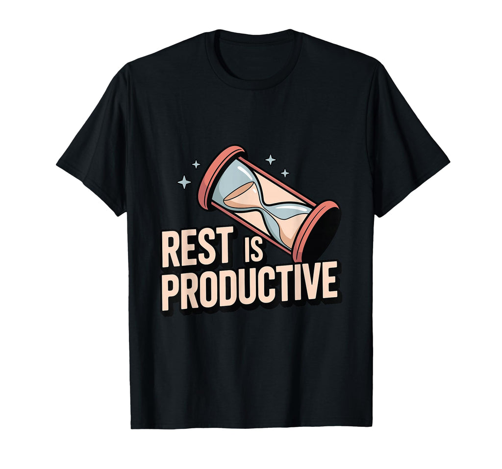 Rest Is Productive Anti Hustle T-Shirt - Custom Art Print for Adults - T-Shirt, Sweatshirt, Hoodie