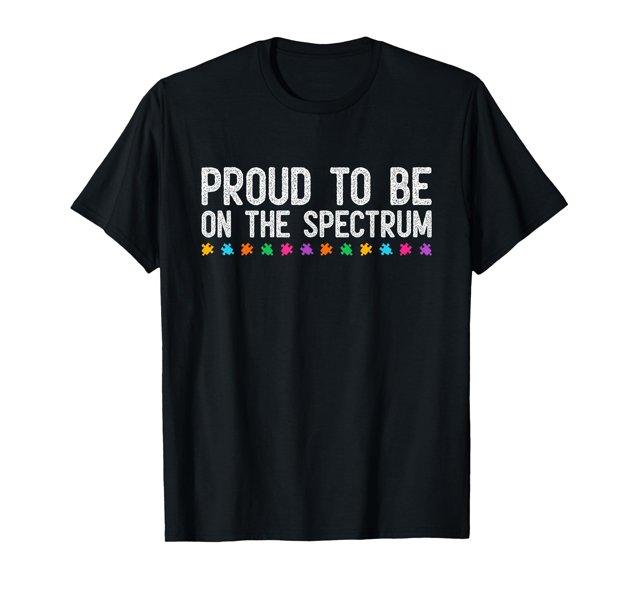 Autism Awareness Proud To Be T-Shirt - Fun Novelty Design for Adults - T-Shirt, Sweatshirt, Hoodie