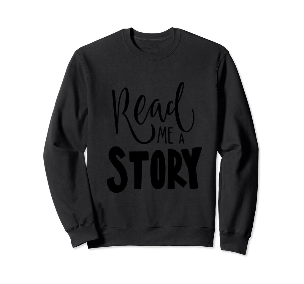 Read Me Story Reading Book Gift Literature T-Shirt - Graphic Print Unisex - T-Shirt, Sweatshirt, Hoodie
