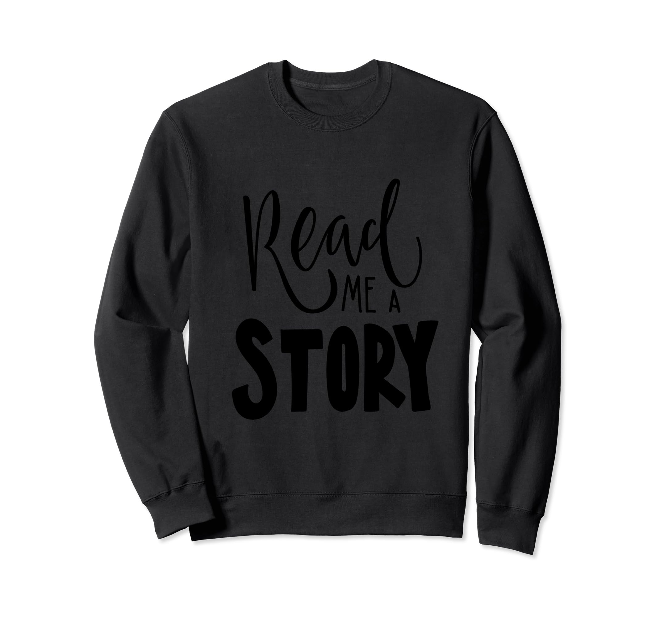 Read Me Story Reading Book Gift Literature T-Shirt - Graphic Print Unisex - T-Shirt, Sweatshirt, Hoodie