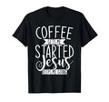 Coffee Gets Me Started Jesus Keeps Me T-Shirt - Unique Graphic Unisex - T-Shirt, Sweatshirt, Hoodie