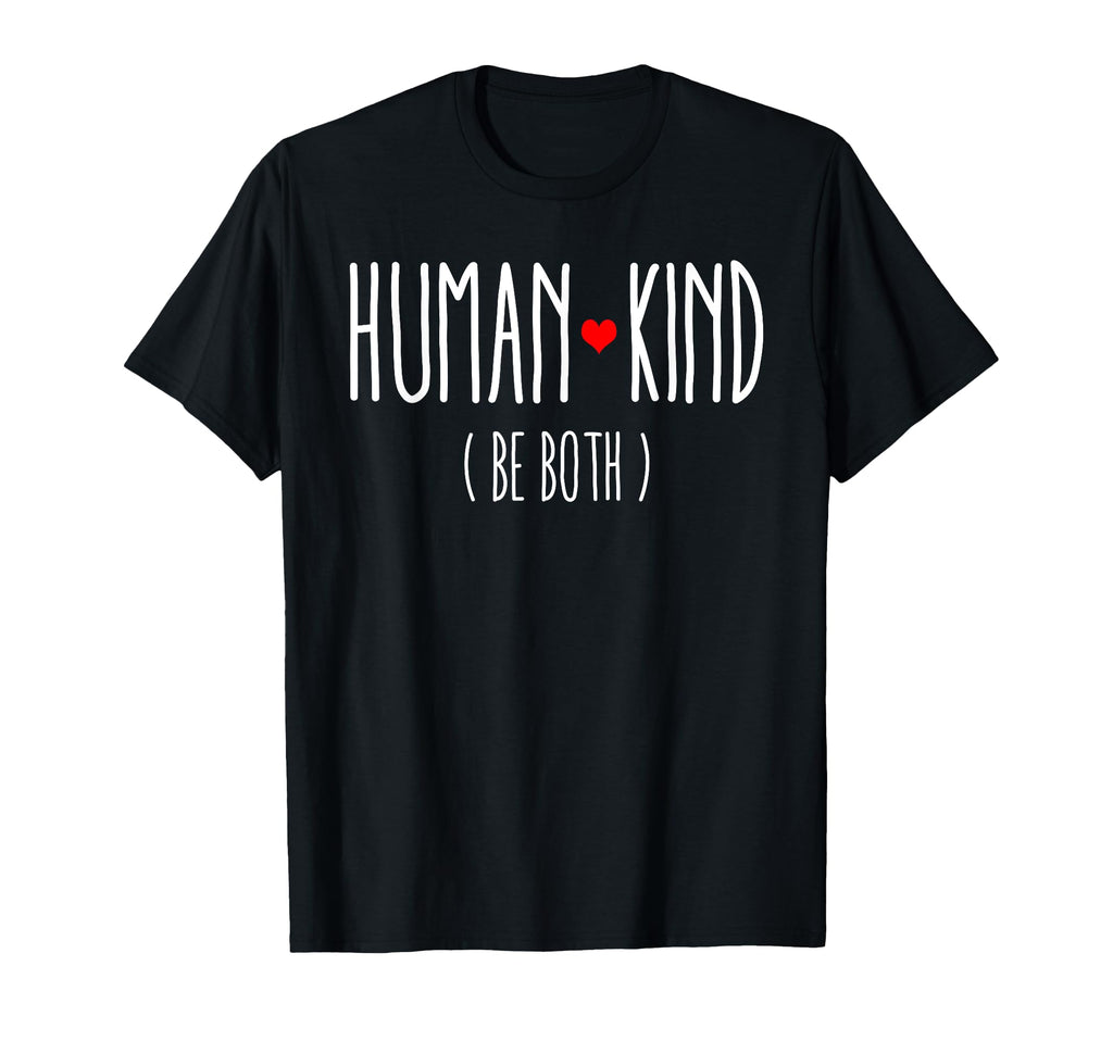 Humankind Be Both Equality And Kindness T-Shirt - Trendy Graphic Unisex - T-Shirt, Sweatshirt, Hoodie