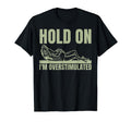 Hold Im Overstimulated Frog Adhd And T-Shirt - Novelty Apparel for Adults - T-Shirt, Sweatshirt, Hoodie