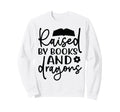 Raised Books And Dragons Sweatshirt - Casual Everyday Wear for Adults - T-Shirt, Sweatshirt, Hoodie