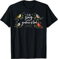 I Will Sing of The Goodness of God Psalm 89 1 Bird Women Men T-Shirt Unisex T-shirt, Sweatshirt, Hoodie, Long Sleeve Tee - T-Shirt, Sweatshirt, Hoodie