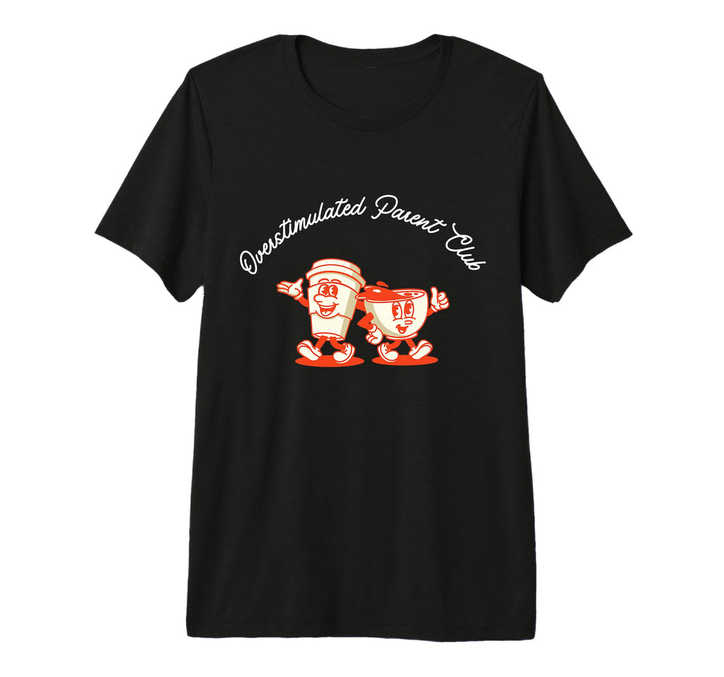 Overstimulated Parent Club Neurodivergent T-Shirt - Novelty Apparel Unisex - T-Shirt, Sweatshirt, Hoodie