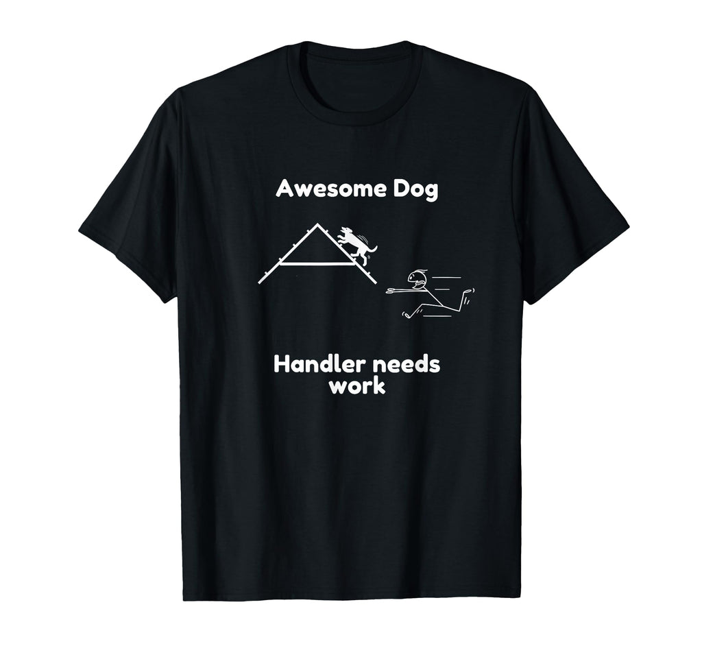 Funny Dog Agility Awesome Dog T-Shirt - Fun Novelty Design Men Women - T-Shirt, Sweatshirt, Hoodie