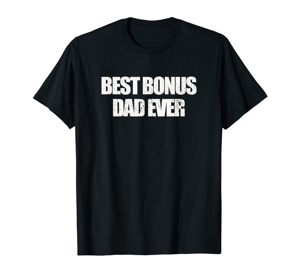 Best Bonus Dad Ever Step Dad Fathers Day T-Shirt - Graphic Print Men Women - T-Shirt, Sweatshirt, Hoodie