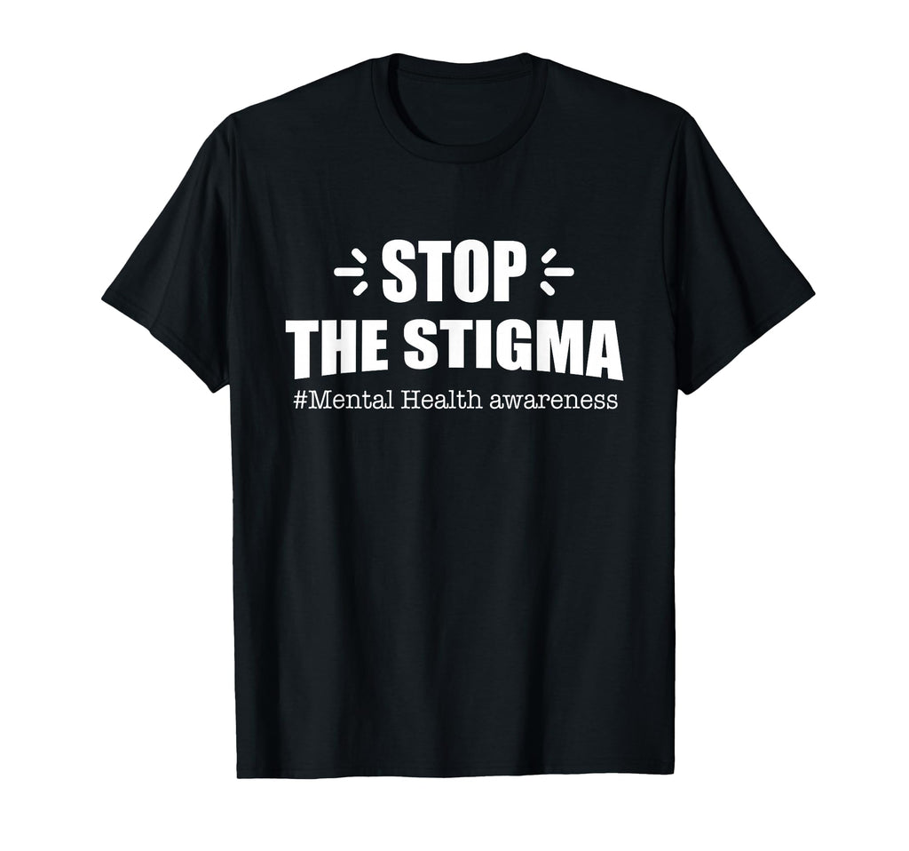 Stop Stigma Mental Health T-Shirt - Streetwear Style for Adults - T-Shirt, Sweatshirt, Hoodie