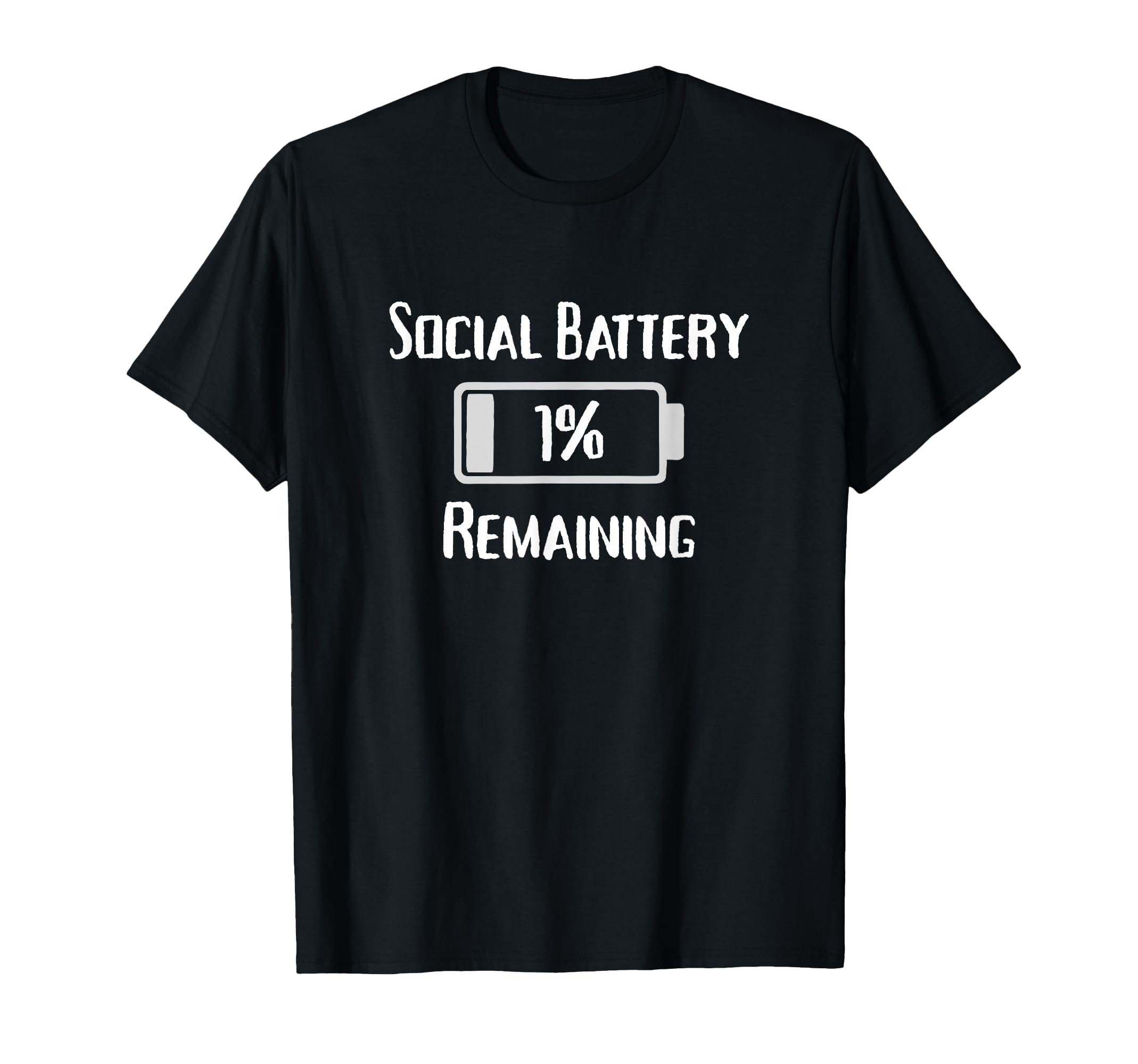 Social Battery 1 Remaining Funny T-Shirt - Minimalist Print Men Women - T-Shirt, Sweatshirt, Hoodie