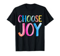 Choose Joy Motivational Mental Health T-Shirt - Novelty Apparel Unisex - T-Shirt, Sweatshirt, Hoodie