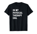 My Physical Therapy Era Injury Healing T-Shirt - Trendy Graphic Unisex - T-Shirt, Sweatshirt, Hoodie