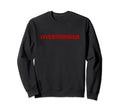 Overthinker Funny Aesthetic Sweatshirt - Custom Art Print Unisex - T-Shirt, Sweatshirt, Hoodie