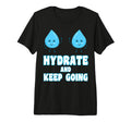 Hydrate And Keeps Going Motivation T-Shirt - Novelty Apparel for Adults - T-Shirt, Sweatshirt, Hoodie