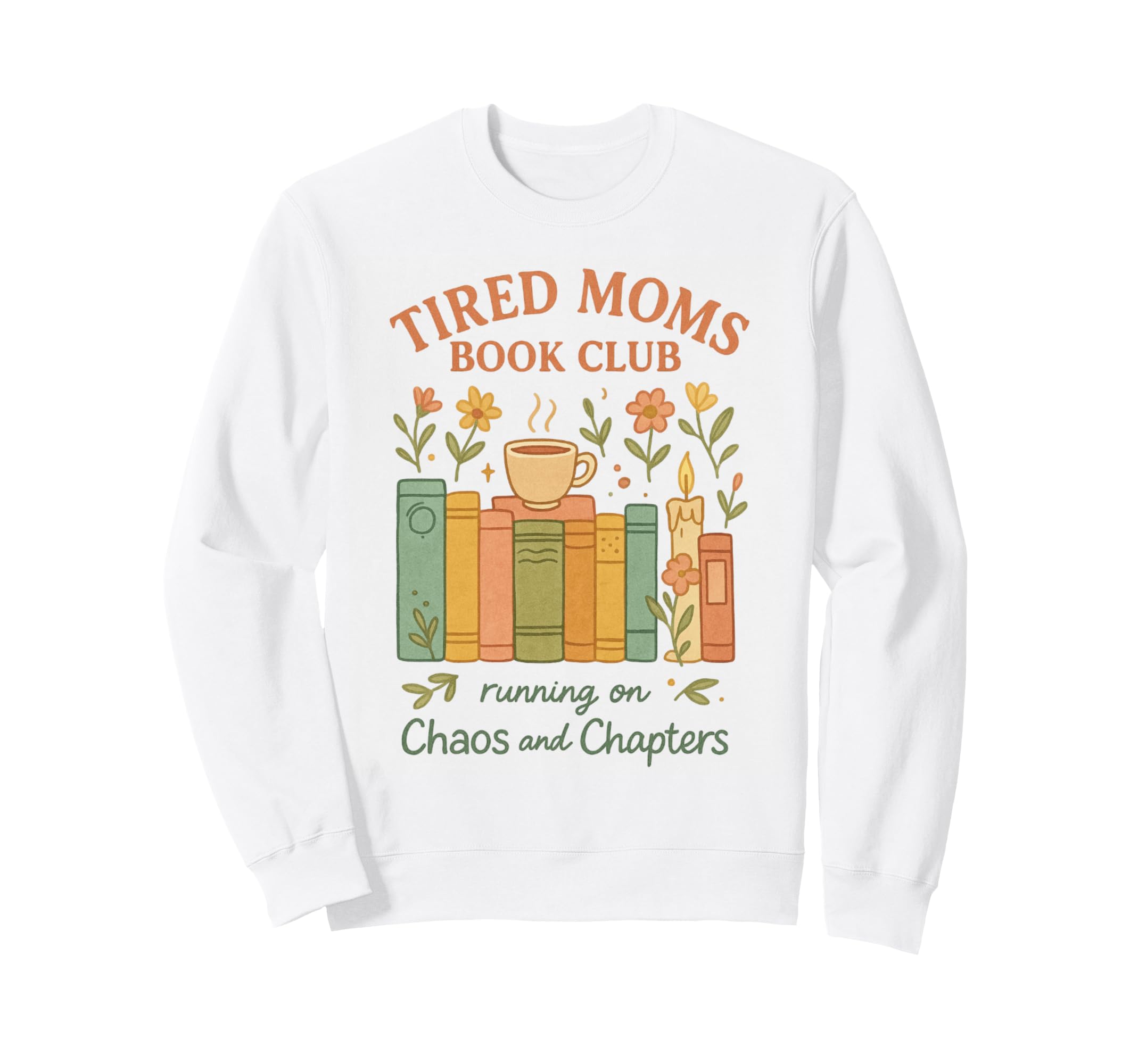 Tired Moms Book Club Colorful Book Sweatshirt - Graphic Print Men Women - T-Shirt, Sweatshirt, Hoodie