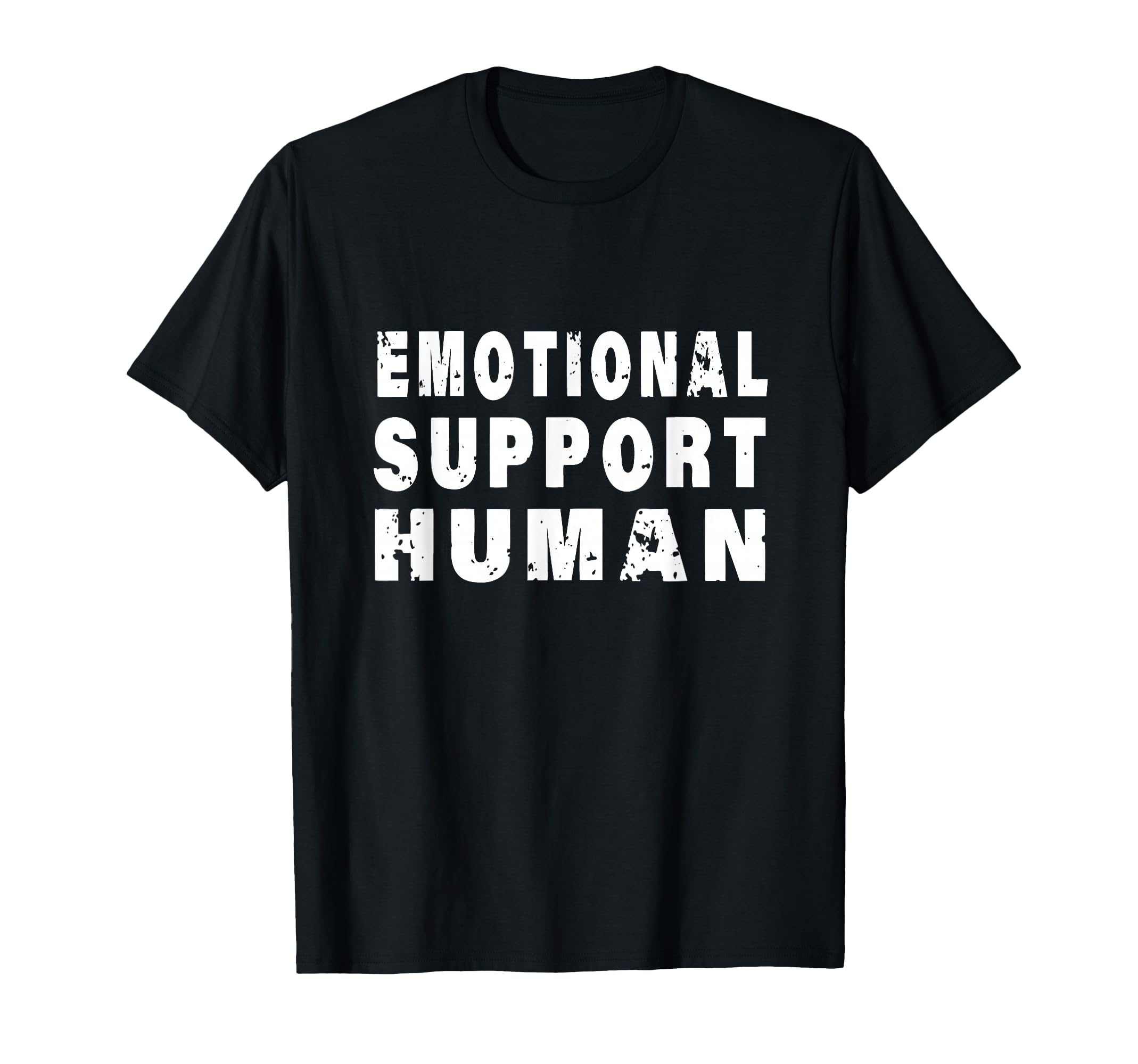 Emotional Support Human T-Shirt - Casual Everyday Wear for Adults - T-Shirt, Sweatshirt, Hoodie