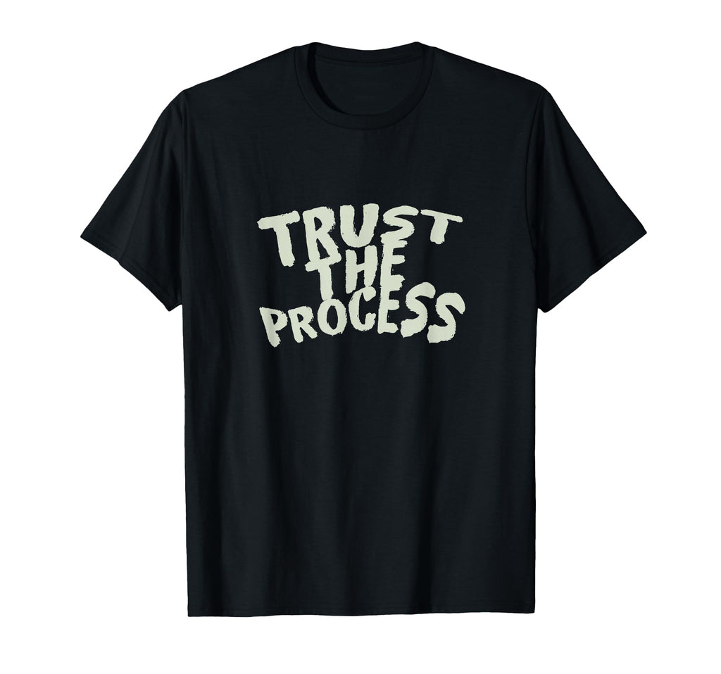 Trust Process T-Shirt - Aesthetic Graphic for Adults - T-Shirt, Sweatshirt, Hoodie