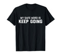 My Safe Word Is Keep Going Bdsm T-Shirt - Streetwear Style for Adults - T-Shirt, Sweatshirt, Hoodie