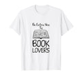 Be Extra Nice To Book Lovers T-Shirt - Novelty Apparel Men Women - T-Shirt, Sweatshirt, Hoodie